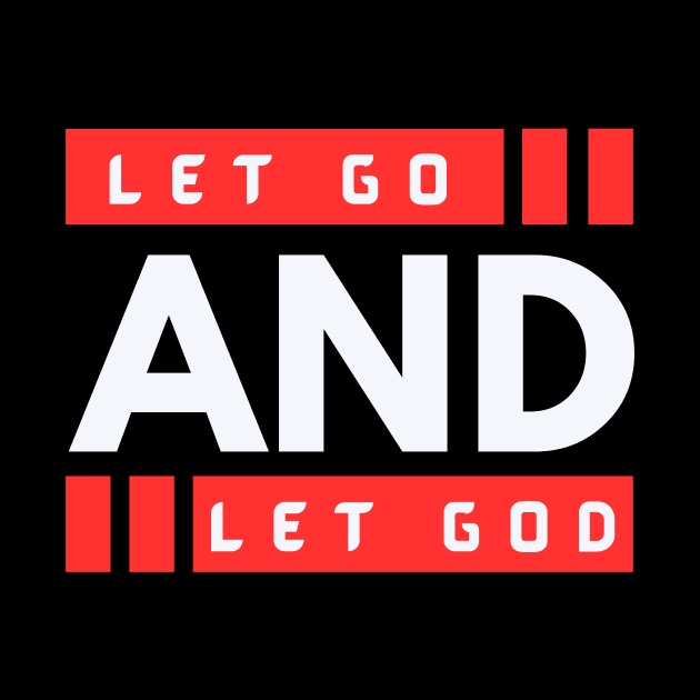 Let Go and Let God | Christian by All Things Gospel