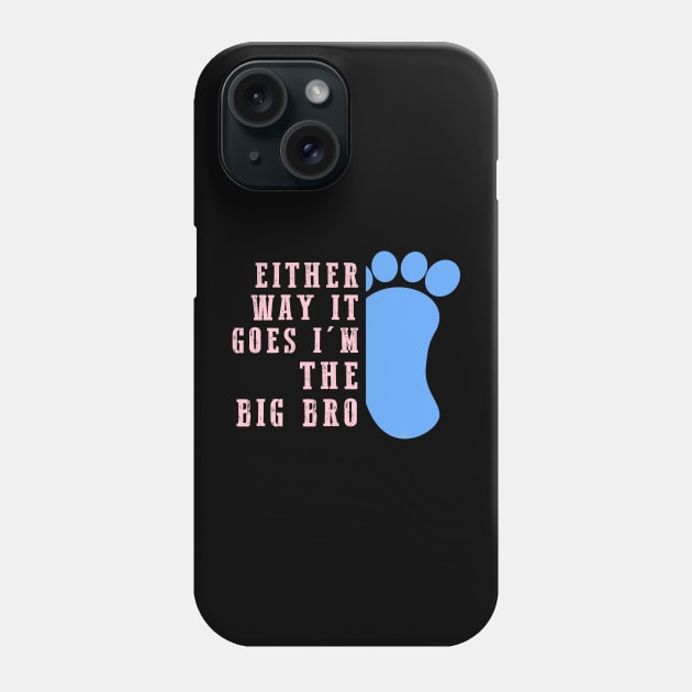 baby arriving, Either Way It Goes I'm The Big Bro Phone Case by STOREYD