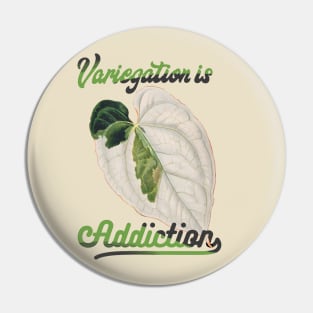 Variegation Addiction - Black Pin