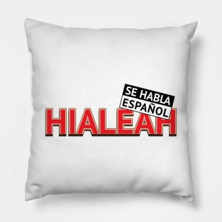 HIALEAH - SE HABLA ESPANOL Pillow