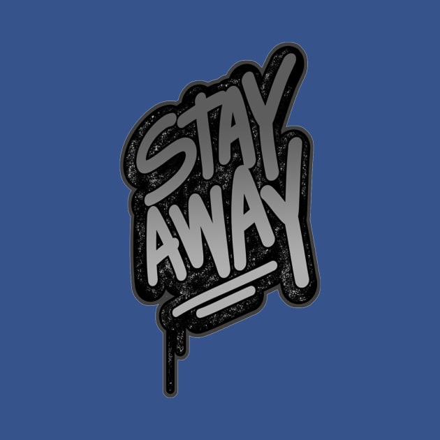 Stay Away by aybstore