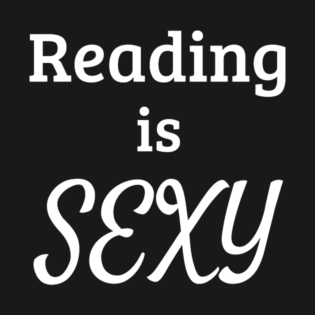 Reading is Sexy by bookspry