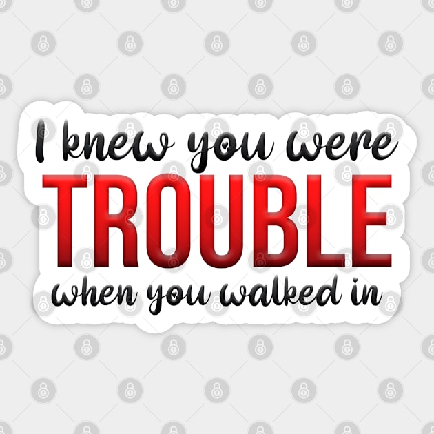 I Knew You Were Trouble Taylor Swift | Sticker