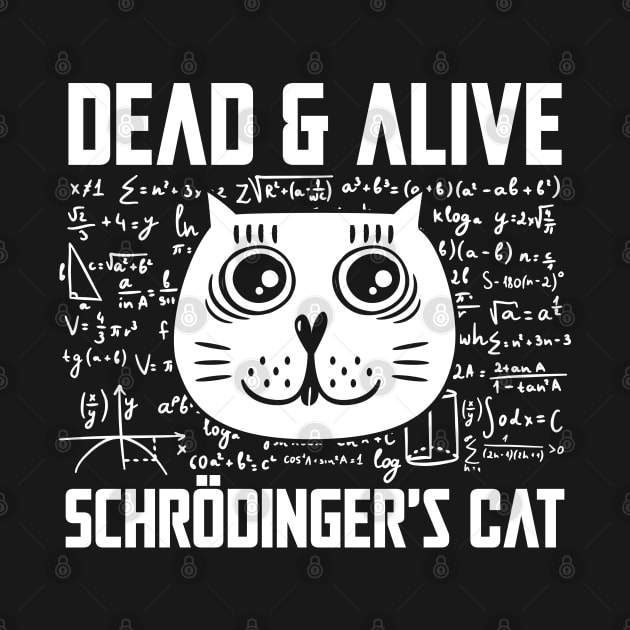 Quantum Physics Schrodinger's Cat Funny Slogan Physicist by ShirtsShirtsndmoreShirts