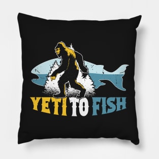 Yeti to Fish, Funny Fishing Bigfoot Sasquatch Pillow