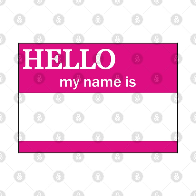 Hello My Name Is, Hot Pink by Motivation sayings 