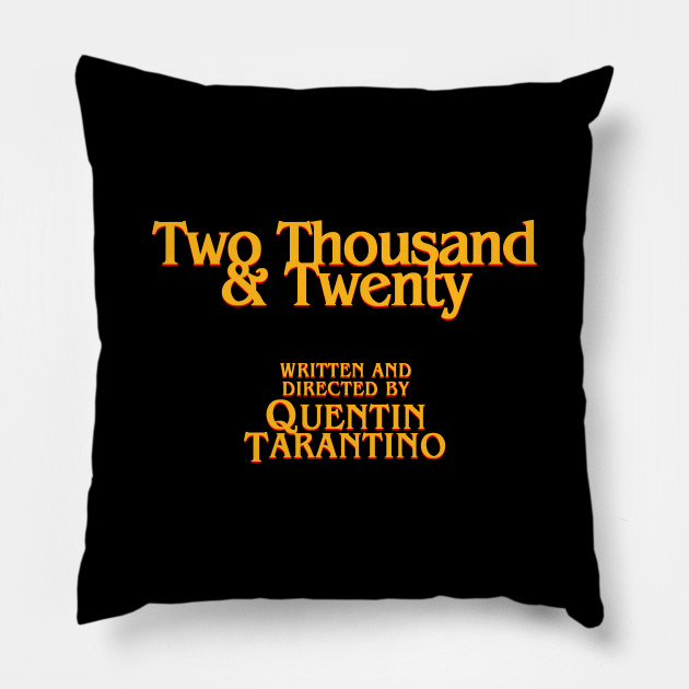 2020 by Quentin Tarantino - Meme - Pillow | TeePublic