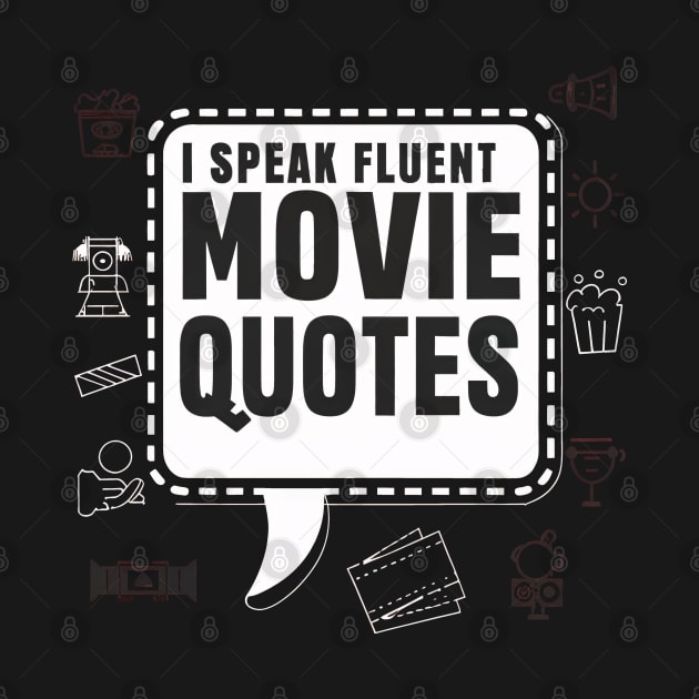 "I Speak Fluent Movie Quotes", Funny Hollywood by SimpliPrinter