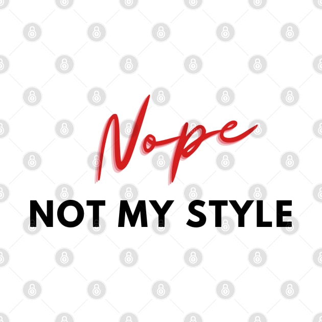Nope, not my style by Stylebymee