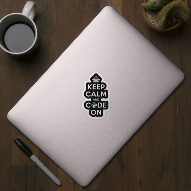 Keep Calm and Code on for Python Developers - Keep Codding - Sticker ...