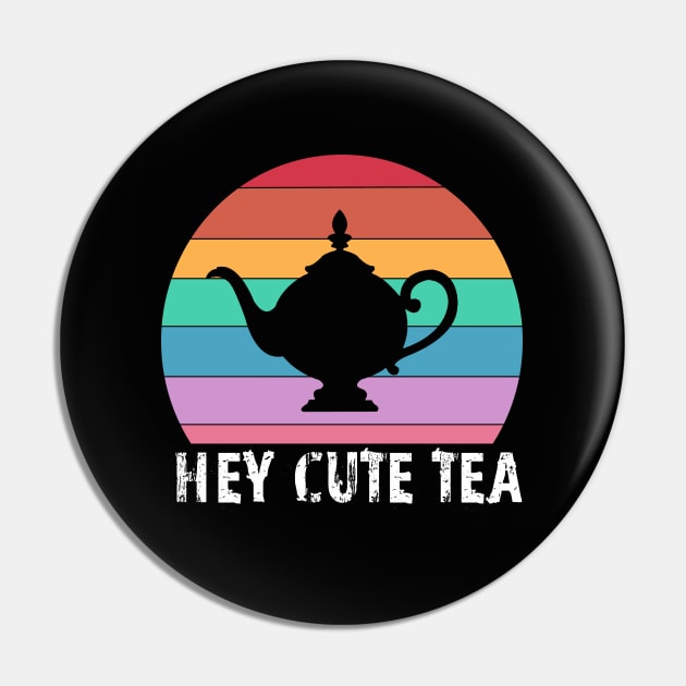 Hey Cute Tea funny rainbow teapot - Cute Tea - Pin