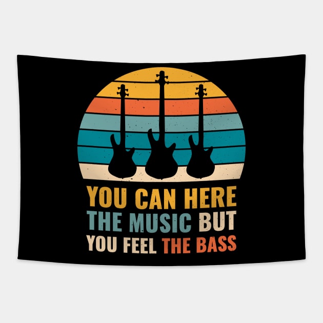 Funny YOU CAN HEAR THE MUSIC BUT YOU FEEL THE BASS PLAYER Tapestry by jodotodesign