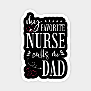 My Favorite Nurse Calls Me Dad Magnet