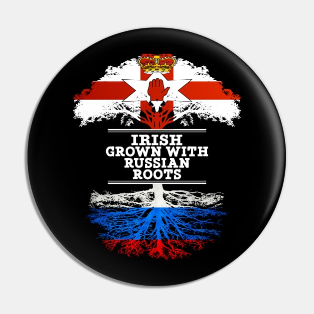 Northern Irish Grown With Russian Roots - Gift for Russian With Roots From Russia Pin by Country Flags