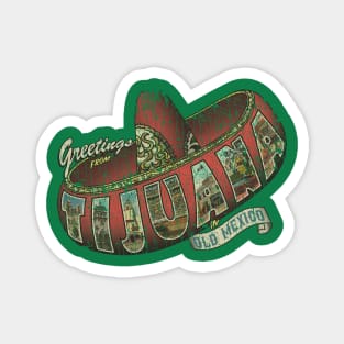 Greetings From Tijuana 1889 Magnet