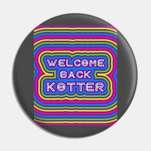 Welcome Back Kotter Pin