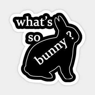 What's So Bunny - Typography Design Magnet