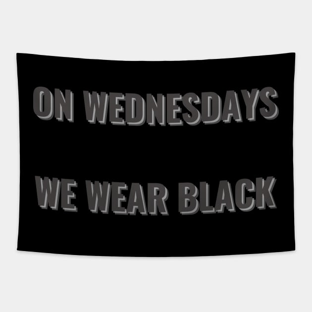 On Wednesdays We Wear Black Tapestry by mdr design