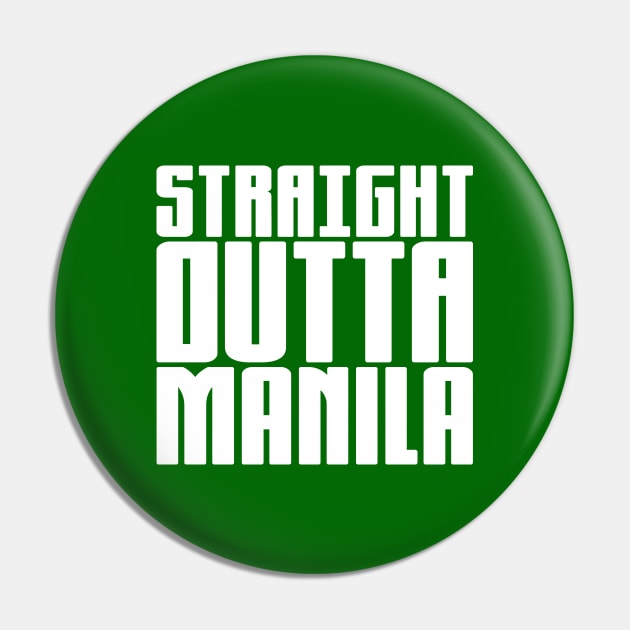 Straight Outta Manila Pin by colorsplash