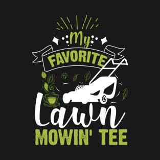 My Favorite Lawn Mowin' Tee  - Funny Grass Lawn Cutting Push Mower T-Shirt