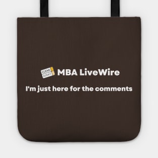 I'm Just Here for the Comments Tote