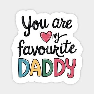 You Are My Favourite Daddy Magnet