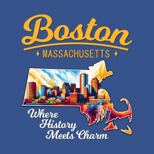 Boston, Massachusetts - Where History Meets Charm T-Shirt