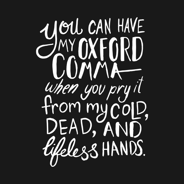 Oxford Comma Funny Quote by KitCronk