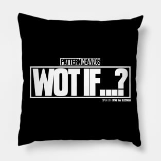 WOT IF...? (White) Pillow