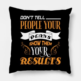 Do not tell people your plans, quote Pillow
