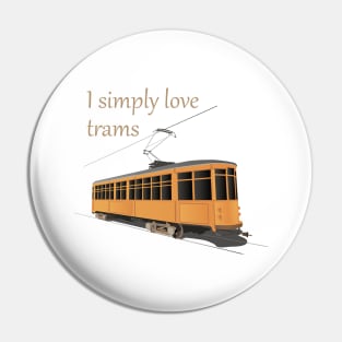 I Simply Love Trams Pin