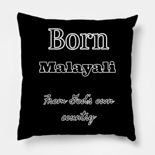 Born malayali from God's own country Pillow