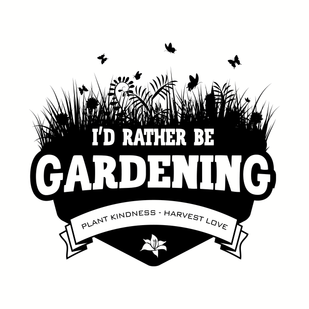 I'd Rather Be Gardening by yaros