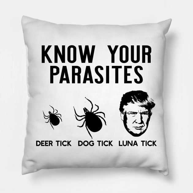 Know Your Parasites Deer Tick Dog Tick Luna Tick Funny Trump Pillow by Rene	Malitzki1a