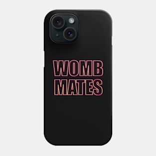 Womb Mates 2 Phone Case