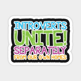 Introverts Unite! Magnet