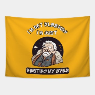 Im Not Sleeping Im Just Resting My Eyes Tapestry