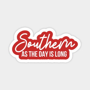 Southern as the Day is Long T-Shirt | Funny Southern Pride Tee Magnet