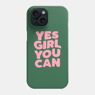 Yes Girl You Can Phone Case