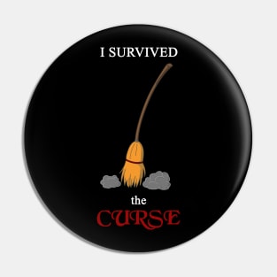 I survived the Curse - broomstick Pin