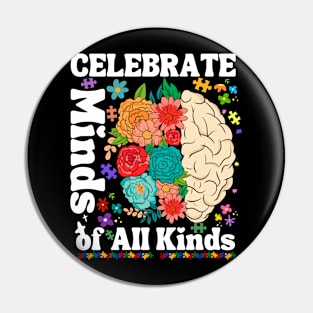 Celebrate Minds of All Kinds Autism Awareness Men Women Kids Pin