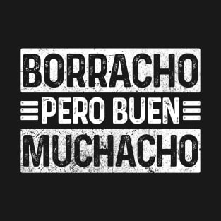 Borracho Pero Buen Muchacho T-Shirt