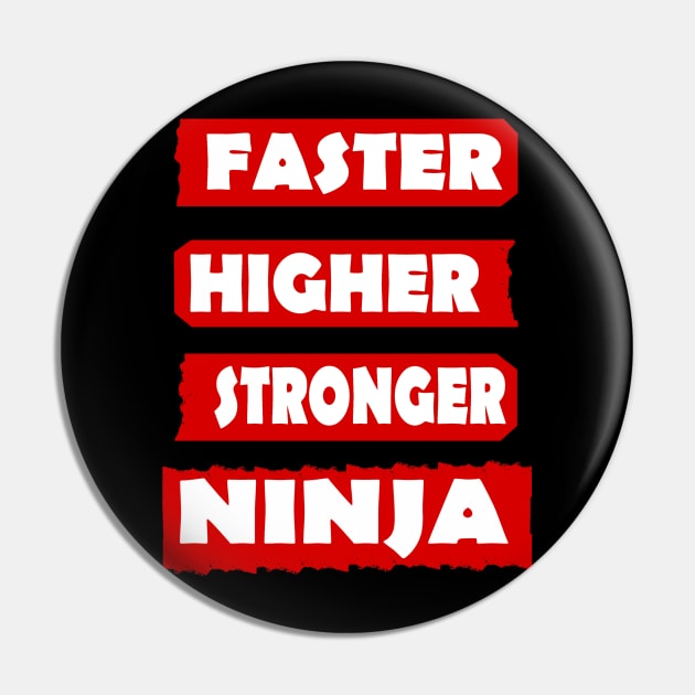 Fast Higher Stronger Ninja Karate Sport Samurai Pin by FindYourFavouriteDesign