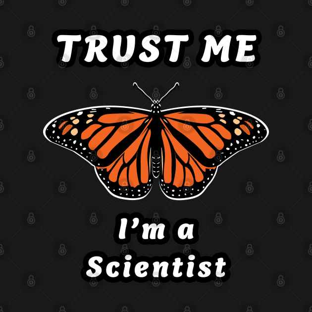 🦋 Monarch Butterfly, "Trust Me, I'm a Scientist" by Pixoplanet