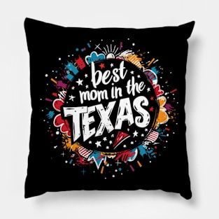 Best Mom in the TEXAS, mothers day gift ideas, love my mom Pillow