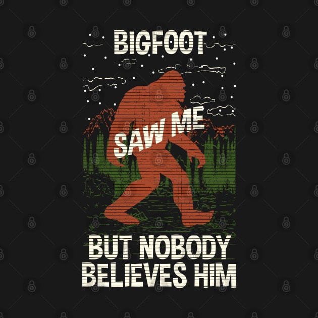 Bigfoot Saw Me - Bigfoot Believer by Tesszero