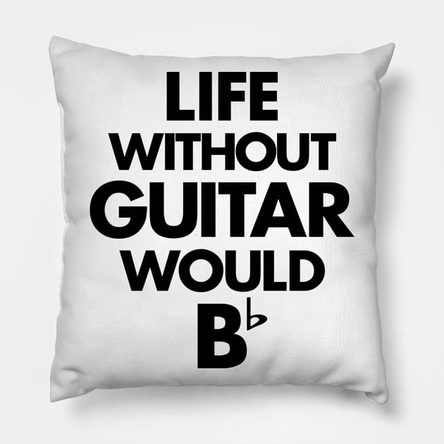 Life Without Guitar Would Be Flat Pillow by dokgo