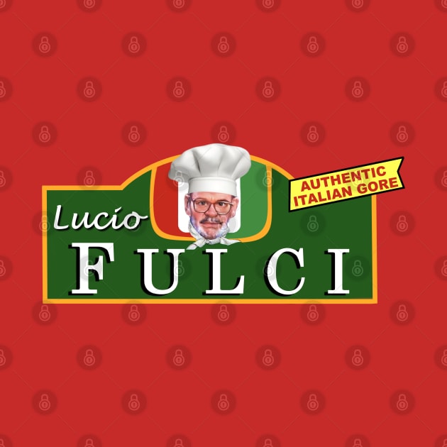 Lucio Fulci - Serving Authentic Italian Gore For Decades! by SHOP.DEADPIT.COM 