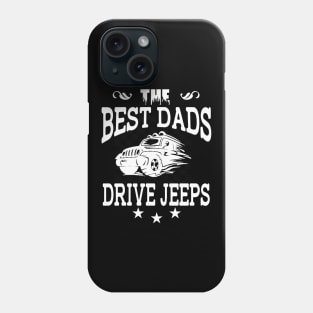 The Best Dads Drive Jeeps Father's Day Gift Papa Jeep Offroad Jeep Driving Jeep Distressed Jeep Gift Daddy Phone Case