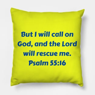 Bible Verse Psalm 55:16 Pillow